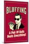 Bluffing A Pair Of Balls Beats Everything Funny Retro Poster-Retrospoofs-Mounted Poster