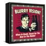 Blurry Vision! When in Doubt Reach for the Beer in the Middle!-Retrospoofs-Framed Stretched Canvas