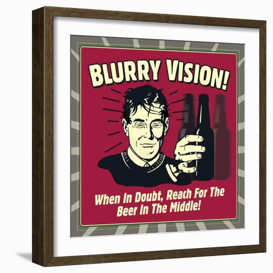 Blurry Vision! When in Doubt Reach for the Beer in the Middle!-Retrospoofs-Framed Premium Giclee Print