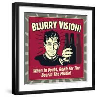 Blurry Vision! When in Doubt Reach for the Beer in the Middle!-Retrospoofs-Framed Premium Giclee Print