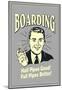 Boarding Half Pipes Good Full Pipes Better Funny Retro Poster-null-Mounted Poster