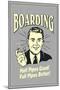 Boarding Half Pipes Good Full Pipes Better Funny Retro Poster-Retrospoofs-Mounted Poster