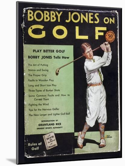 Bobby Jones on Golf, 1930-Unknown-Mounted Giclee Print