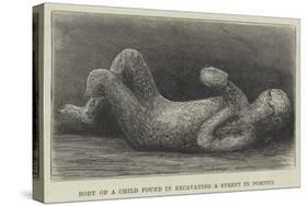 Body of a Child Found in Excavating a Street in Pompeii-null-Stretched Canvas