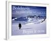 Boldness - Begin it now-AdventureArt-Framed Photographic Print