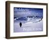 Boldness - Begin it now-AdventureArt-Framed Photographic Print