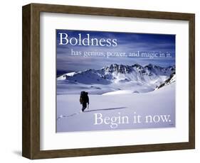 Boldness - Begin it now-AdventureArt-Framed Photographic Print