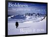 Boldness - Begin it now-AdventureArt-Framed Photographic Print