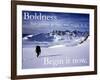 Boldness - Begin it now-AdventureArt-Framed Photographic Print