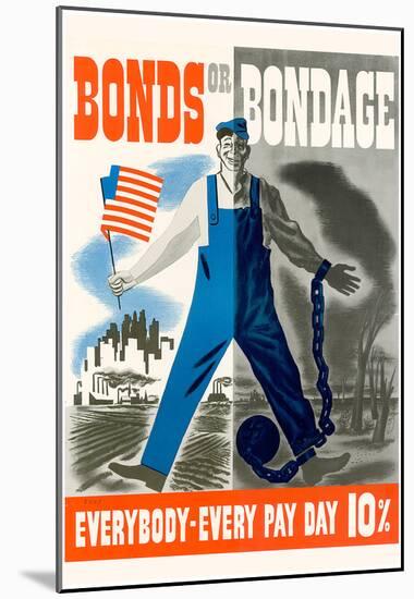 Bonds or Bondage WWII War Propaganda Art Print Poster-null-Mounted Poster