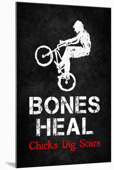 Bones Heal Chicks Dig Scars BMX Sports-null-Mounted Art Print