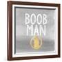 Boob Man-Evangeline Taylor-Framed Art Print