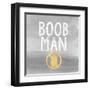 Boob Man-Evangeline Taylor-Framed Art Print