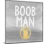 Boob Man-Evangeline Taylor-Mounted Art Print