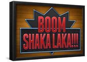 Boom Shaka Laka-null-Framed Poster