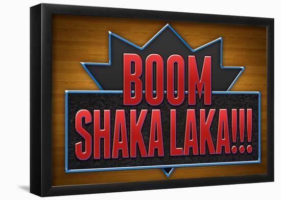 Boom Shaka Laka-null-Framed Poster