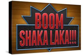 Boom Shaka Laka-null-Stretched Canvas