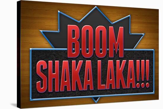 Boom Shaka Laka-null-Stretched Canvas