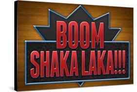 Boom Shaka Laka-null-Stretched Canvas