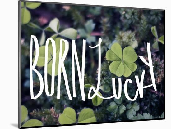 Born Lucky-Leah Flores-Mounted Giclee Print