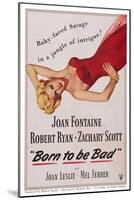 Born to Be Bad-null-Mounted Art Print