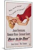 Born to Be Bad-null-Mounted Art Print