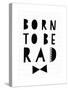 Born to Be Rad-Seventy Tree-Stretched Canvas