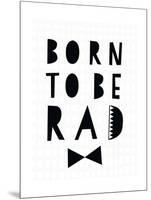 Born to Be Rad-Seventy Tree-Mounted Giclee Print