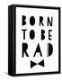 Born to Be Rad-Seventy Tree-Framed Stretched Canvas