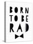 Born to Be Rad-Seventy Tree-Stretched Canvas