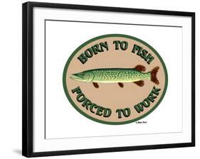 Born to Fish Forced to Work-Mark Frost-Framed Giclee Print