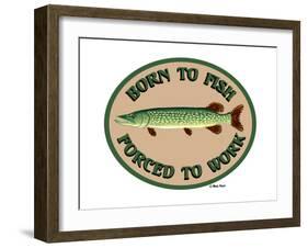 Born to Fish Forced to Work-Mark Frost-Framed Giclee Print