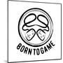 Born To Game-Enrique Rodriguez Jr.-Mounted Art Print