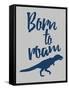 Born To Roam-Jace Grey-Framed Stretched Canvas