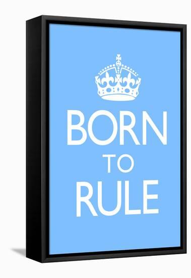 Born To Rule - Blue Baby's Room-null-Framed Stretched Canvas