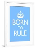 Born To Rule - Blue Baby's Room-null-Framed Art Print