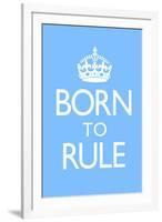 Born To Rule - Blue Baby's Room-null-Framed Art Print