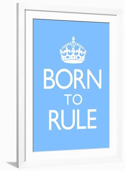 Born To Rule - Blue Baby's Room-null-Framed Art Print