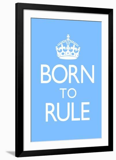 Born To Rule - Blue Baby's Room-null-Framed Art Print