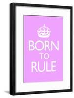 Born To Rule - Pink Baby's Room-null-Framed Poster