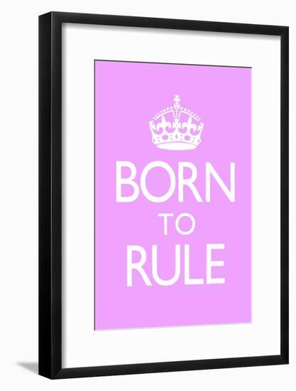 Born To Rule - Pink Baby's Room-null-Framed Poster