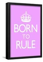 Born To Rule - Pink Baby's Room-null-Framed Poster