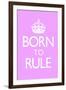 Born To Rule - Pink Baby's Room-null-Framed Art Print