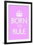 Born To Rule - Pink Baby's Room-null-Framed Art Print