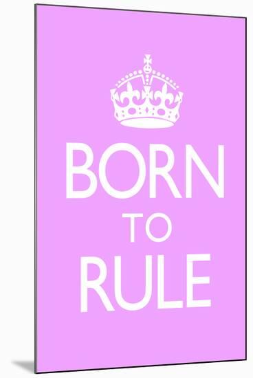 Born To Rule - Pink Baby's Room-null-Mounted Art Print