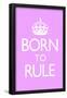 Born To Rule - Pink Baby's Room-null-Framed Poster