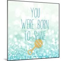 Born To Shine Blue-Evangeline Taylor-Mounted Art Print