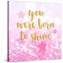 Born To Shine Pink-Evangeline Taylor-Stretched Canvas