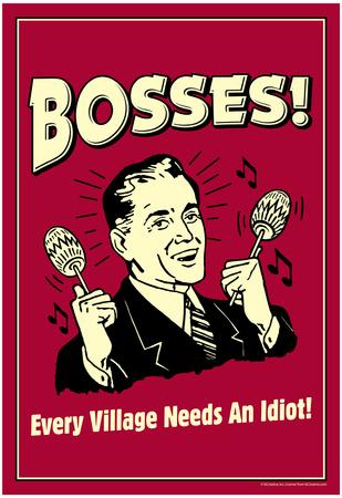 'Bosses Every Village Needs An Idiot Funny Retro Poster' Poster