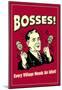 Bosses Every Village Needs An Idiot Funny Retro Poster-null-Mounted Poster